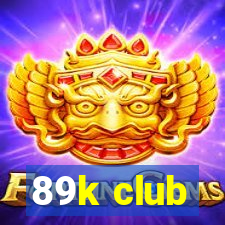 89k club